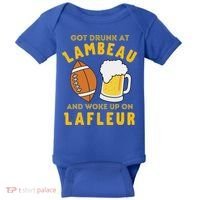 Got Drunk At Lambeau And Woke Up On Lafleur Fans Baby Bodysuit thumb 0