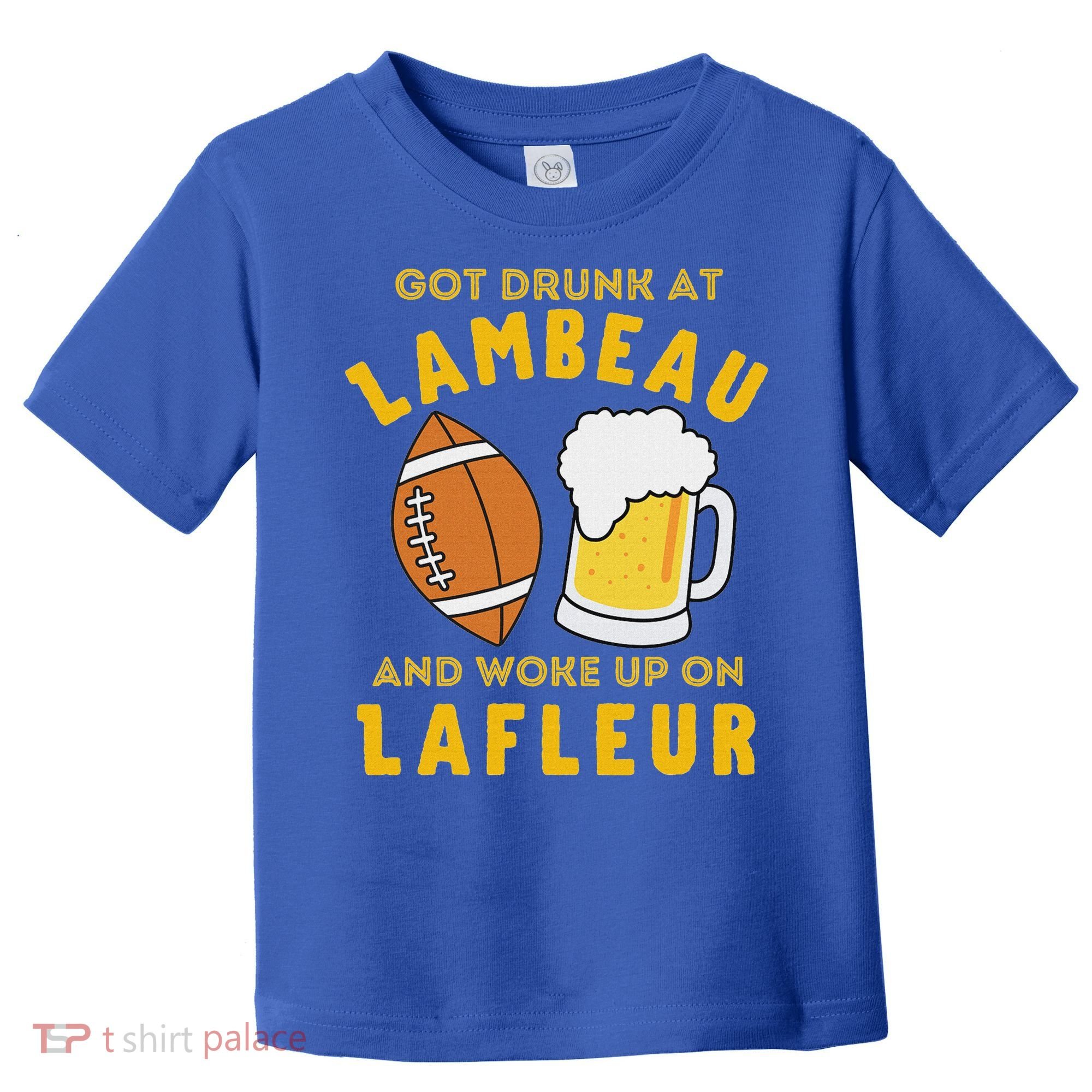 Got Drunk At Lambeau And Woke Up On Lafleur Fans Toddler T-Shirt