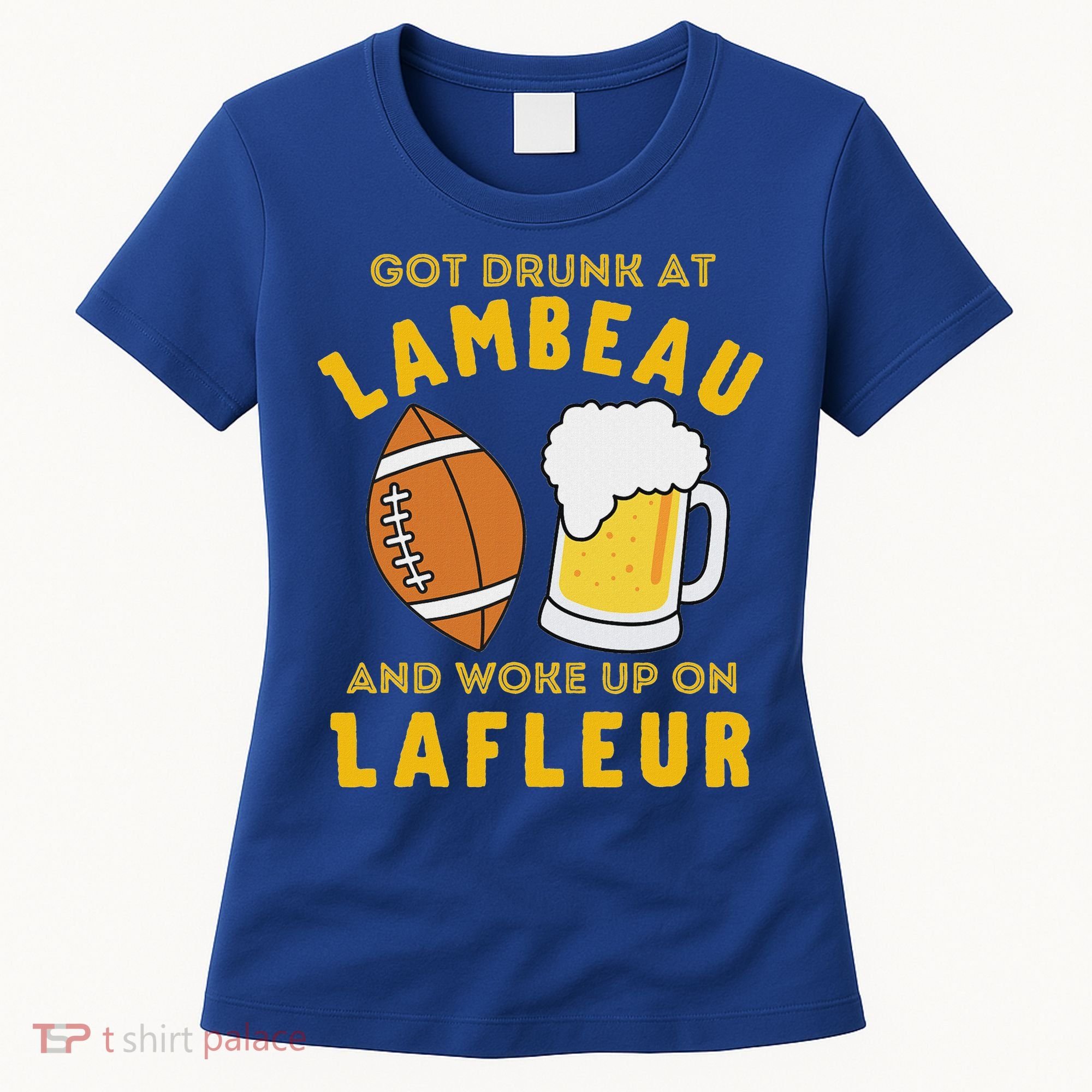 Got Drunk At Lambeau And Woke Up On Lafleur Fans Women's T-Shirt