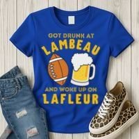 Got Drunk At Lambeau And Woke Up On Lafleur Fans Women's T-Shirt thumb 3