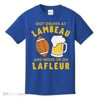 Got Drunk At Lambeau And Woke Up On Lafleur Fans Kids T-Shirt thumb 0