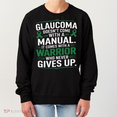 Glaucoma DoesnT Come With A Manual It Comes With A Warrior Women's Sweatshirt