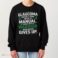 Glaucoma DoesnT Come With A Manual It Comes With A Warrior Women's Sweatshirt thumb 0