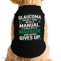 Glaucoma DoesnT Come With A Manual It Comes With A Warrior Doggie Tank thumb 0