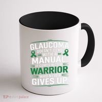 Glaucoma DoesnT Come With A Manual It Comes With A Warrior Coffee Mug thumb 1