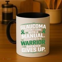 Glaucoma DoesnT Come With A Manual It Comes With A Warrior Coffee Mug thumb 4