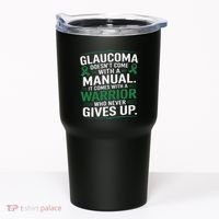 Glaucoma DoesnT Come With A Manual It Comes With A Warrior Tumbler thumb 0