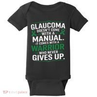 Glaucoma DoesnT Come With A Manual It Comes With A Warrior Baby Bodysuit thumb 0