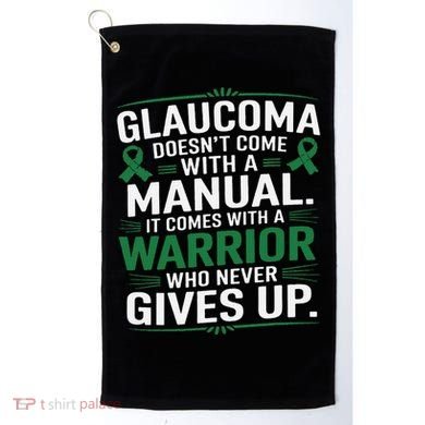 Glaucoma DoesnT Come With A Manual It Comes With A Warrior Golf Towel