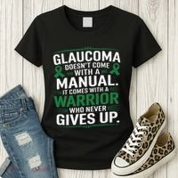 Glaucoma DoesnT Come With A Manual It Comes With A Warrior Women's T-Shirt thumb 3