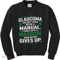 Glaucoma DoesnT Come With A Manual It Comes With A Warrior Kids Sweatshirt thumb 0