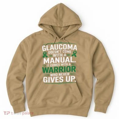 Glaucoma DoesnT Come With A Manual It Comes With A Warrior Hoodie