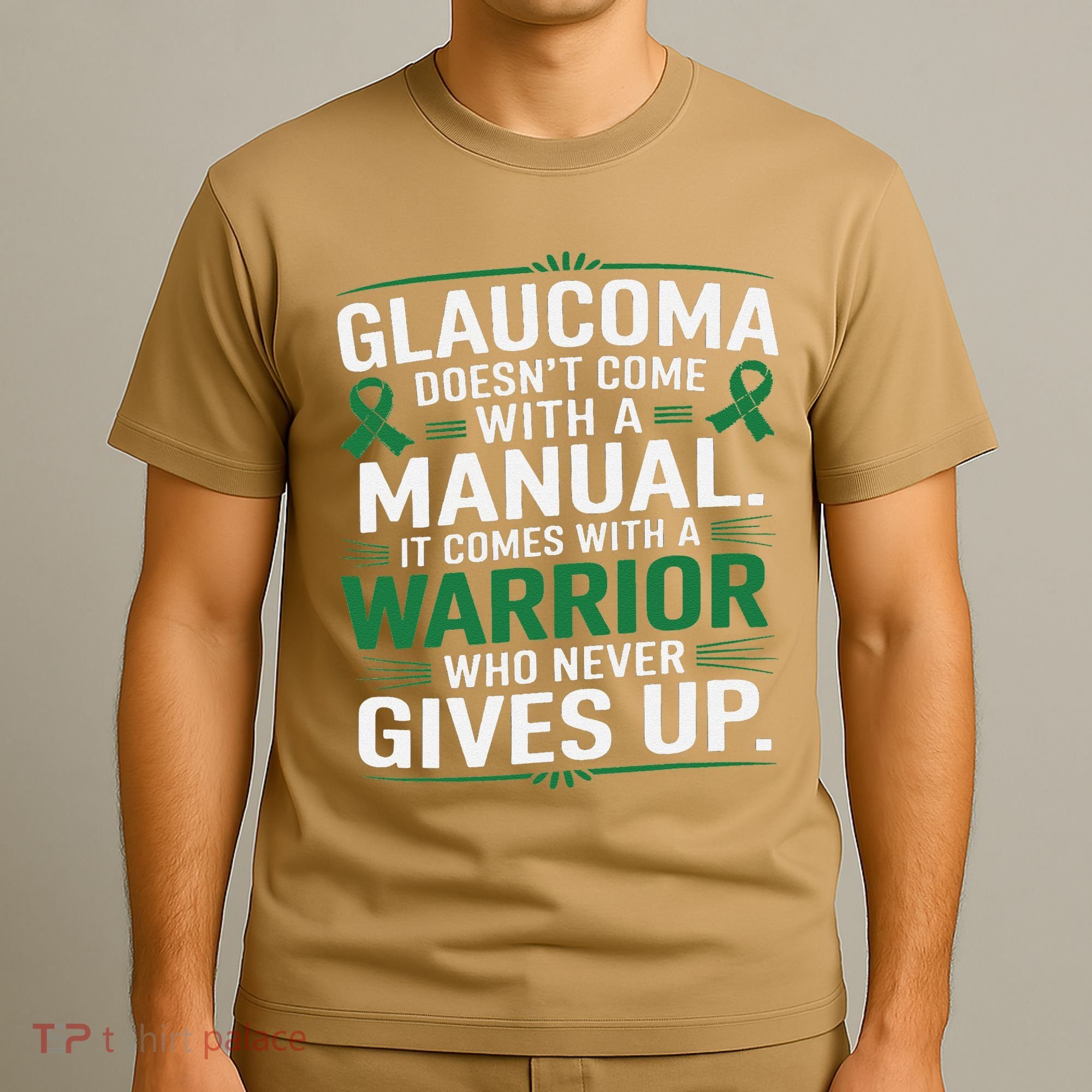 Glaucoma DoesnT Come With A Manual It Comes With A Warrior T-Shirt