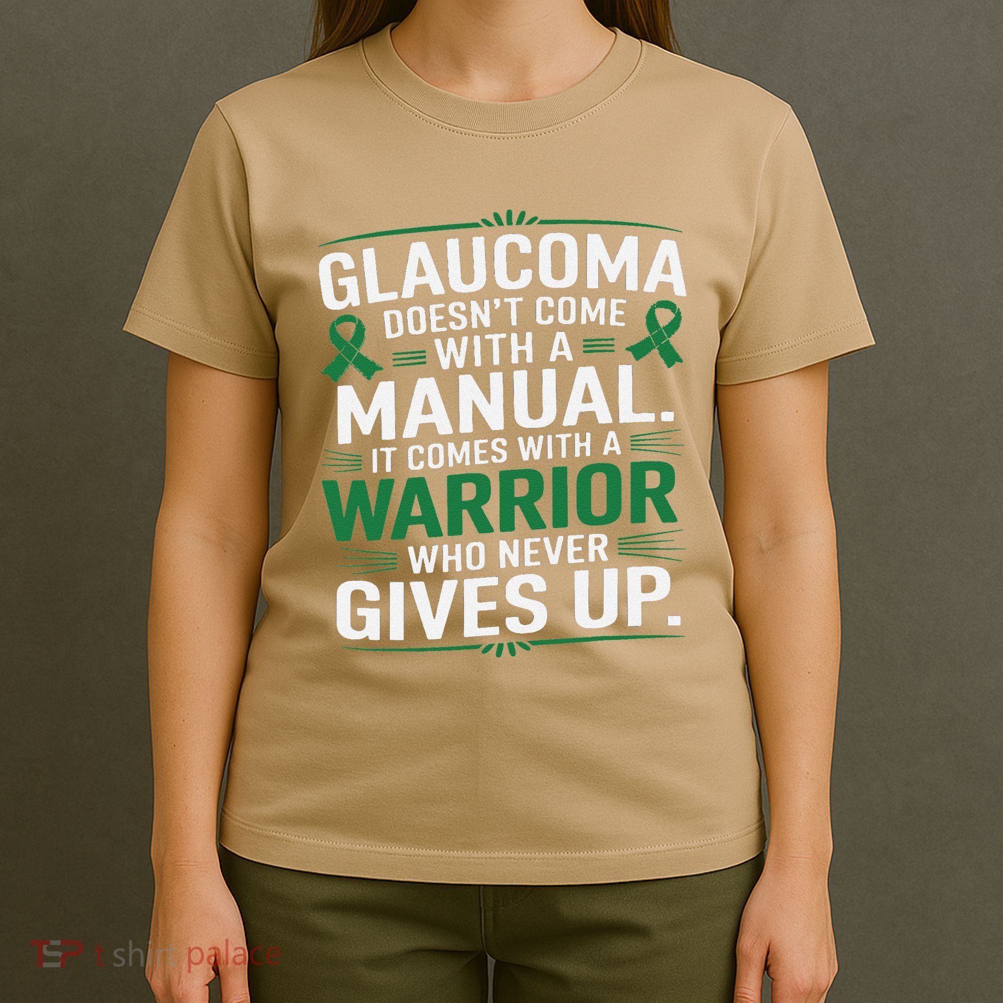 Glaucoma DoesnT Come With A Manual It Comes With A Warrior T-Shirt