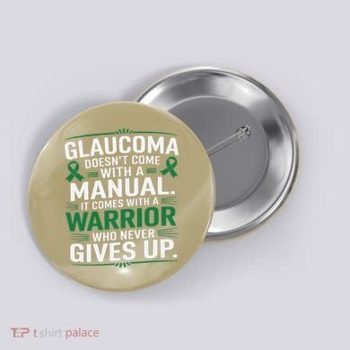 Glaucoma DoesnT Come With A Manual It Comes With A Warrior Button