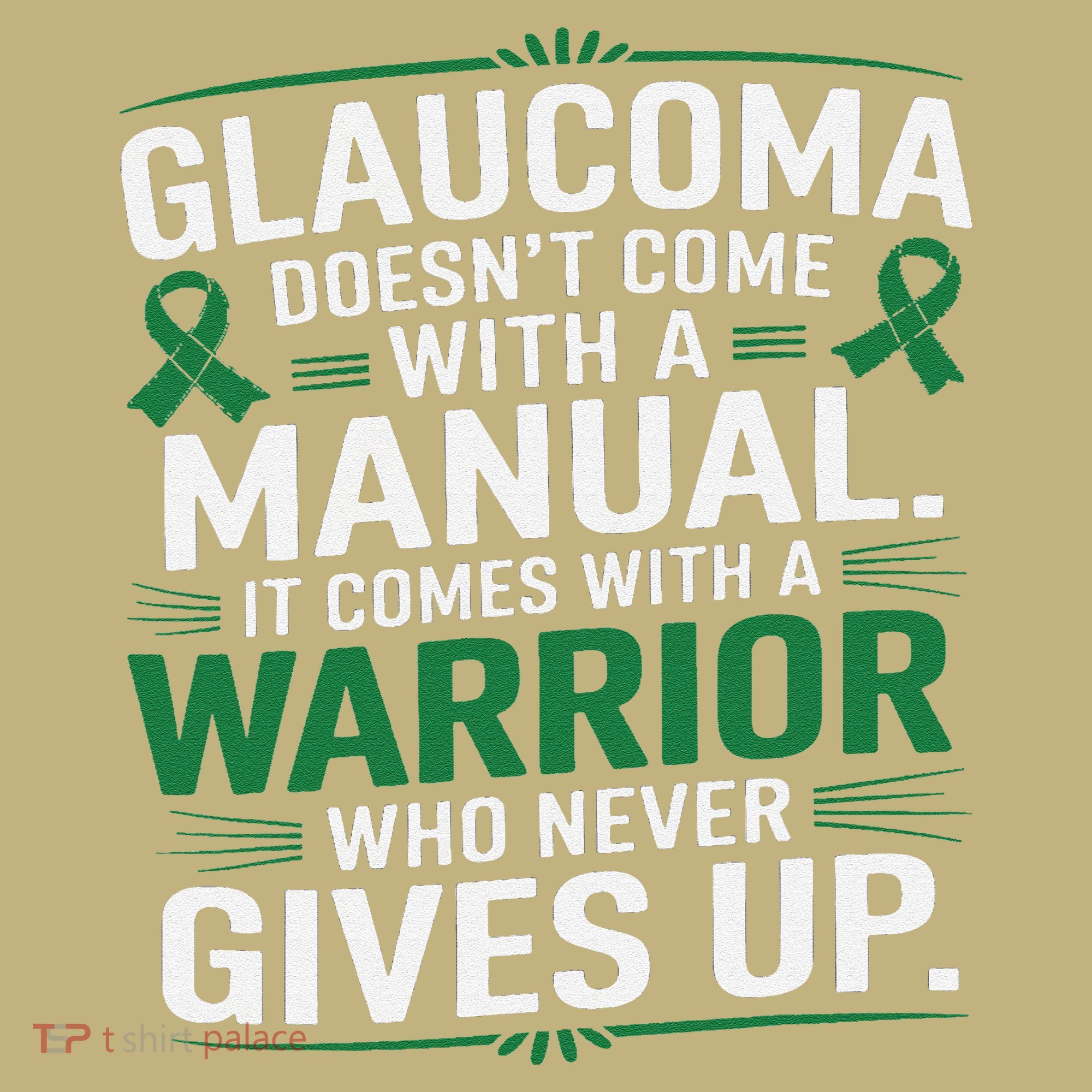 Glaucoma DoesnT Come With A Manual It Comes With A Warrior Button