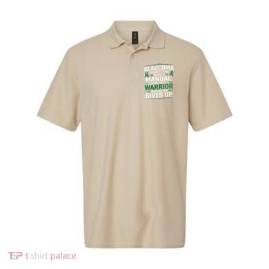 Glaucoma DoesnT Come With A Manual It Comes With A Warrior Polo