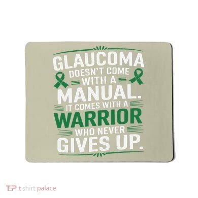 Glaucoma DoesnT Come With A Manual It Comes With A Warrior Mousepad