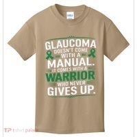 Glaucoma DoesnT Come With A Manual It Comes With A Warrior Kids T-Shirt thumb 0