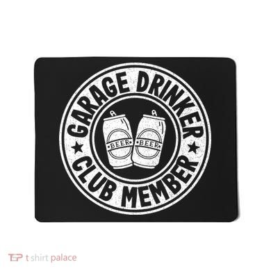 Garage Drinker Club Member Day Drinking Dad Beer Mousepad