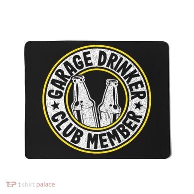 Garage Drinker Club Member Mousepad