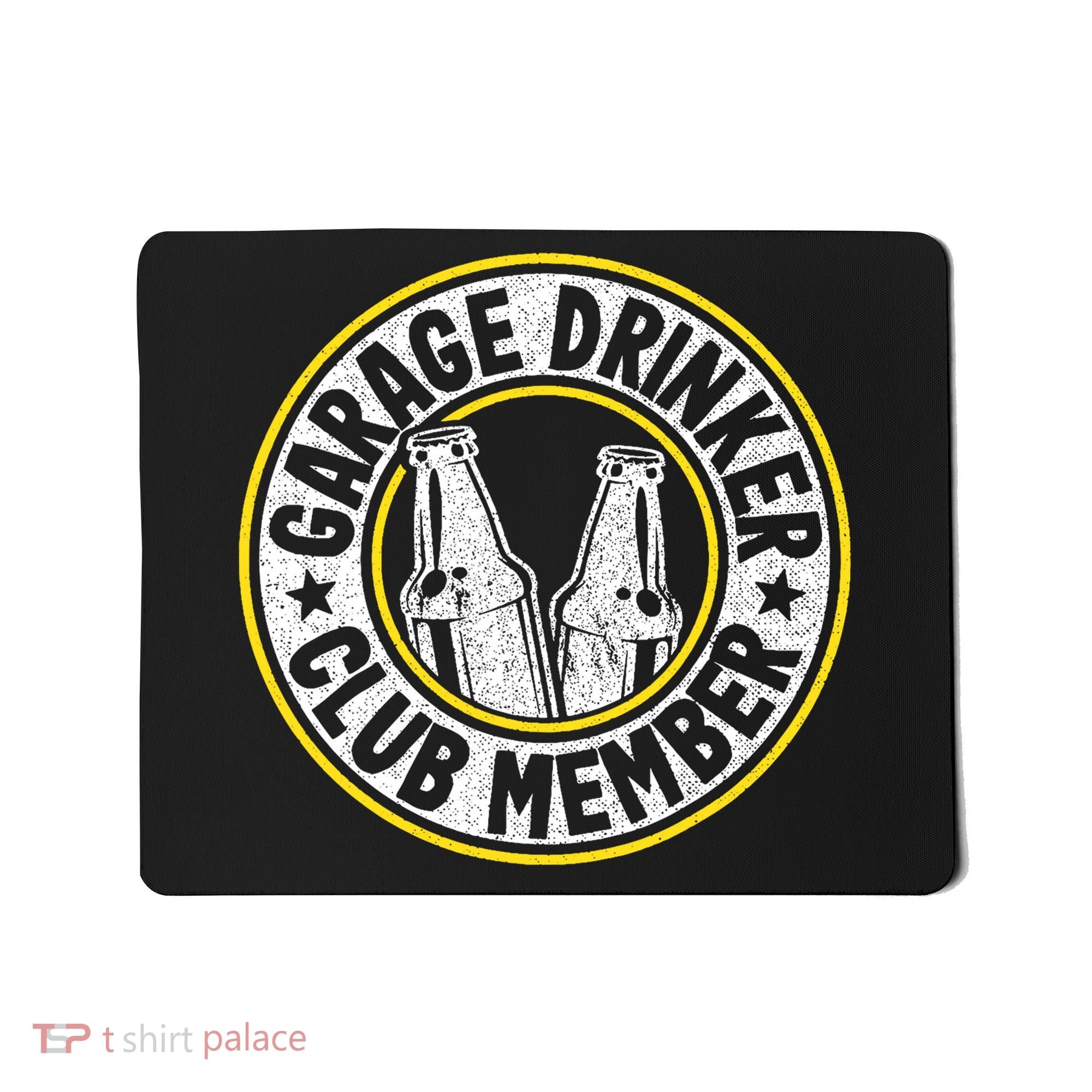 Garage Drinker Club Member Mousepad