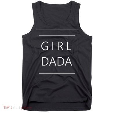 Girl Dada Cute Gift For Dad Tank Top