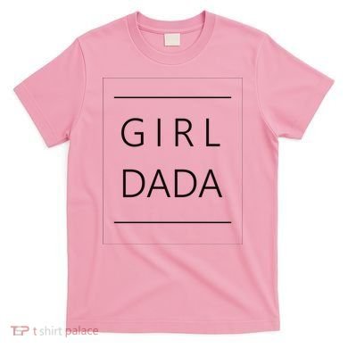 Girl Dada Cute Gift For Dad T-Shirt
