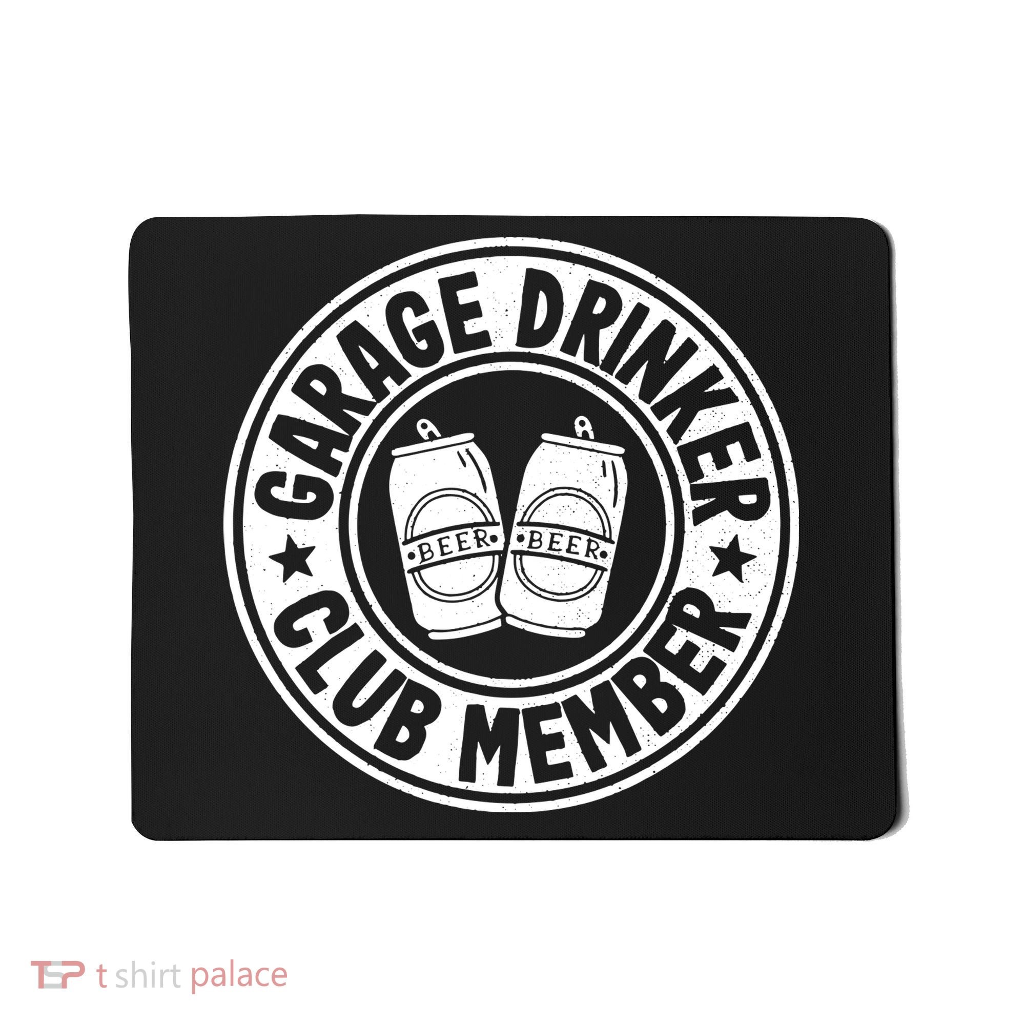 Garage Drinker Club Member Day Drinking Dad Beer Garage Mousepad