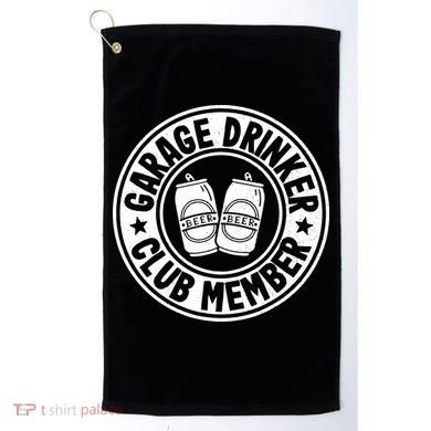 Garage Drinker Club Member Day Drinking Dad Beer Garage Golf Towel
