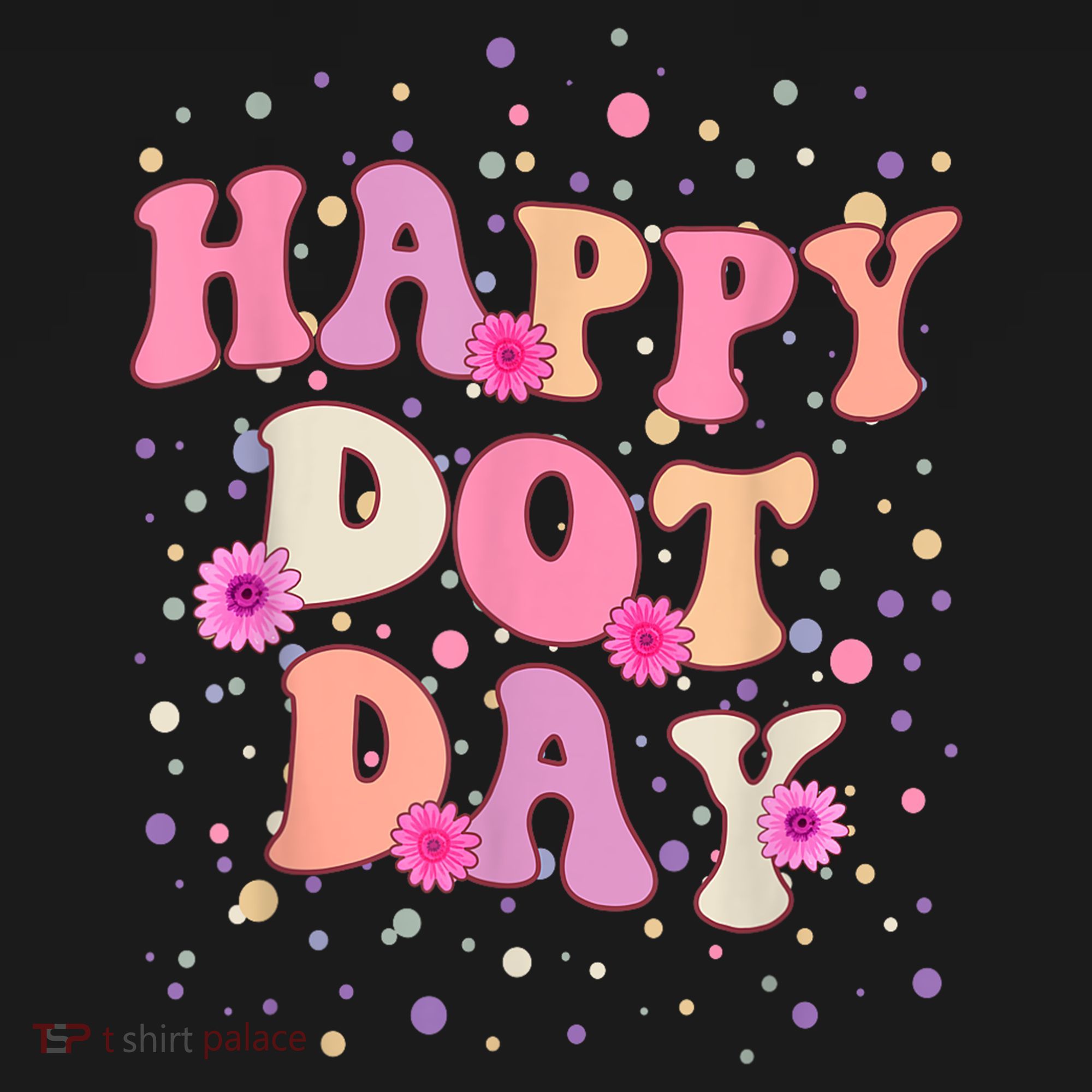 Groovy Dot Day For Teacher Happy Dot Day Gift Toddler T-Shirt