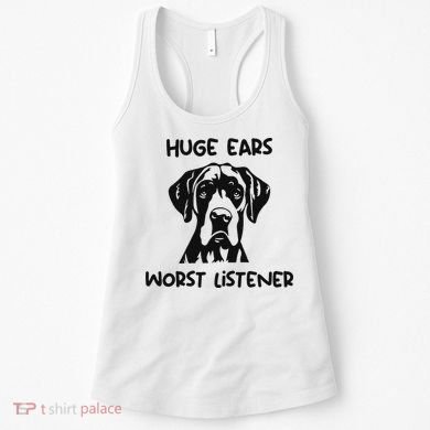 Great Dane Dog Huge Ears Worst Listener Women's Tank Top