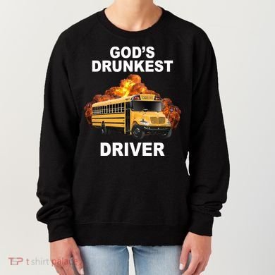 Gods Drunkest Driver Funny School Bus Women's Sweatshirt
