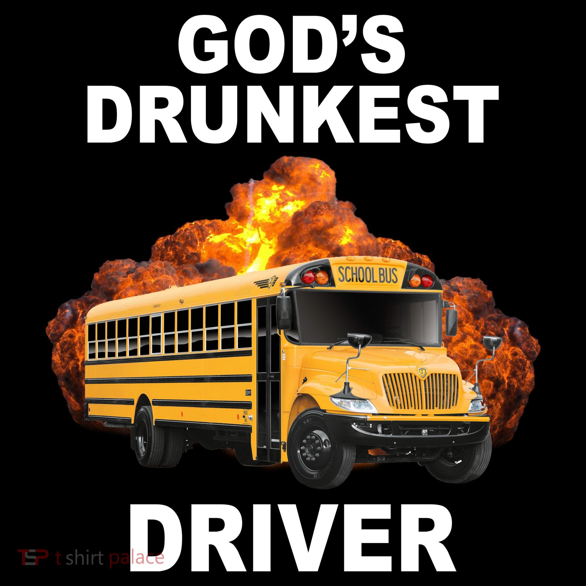 Gods Drunkest Driver Funny School Bus T-Shirt