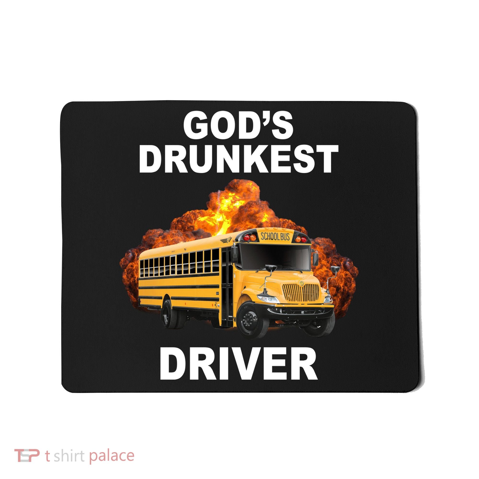 Gods Drunkest Driver Funny School Bus Mousepad