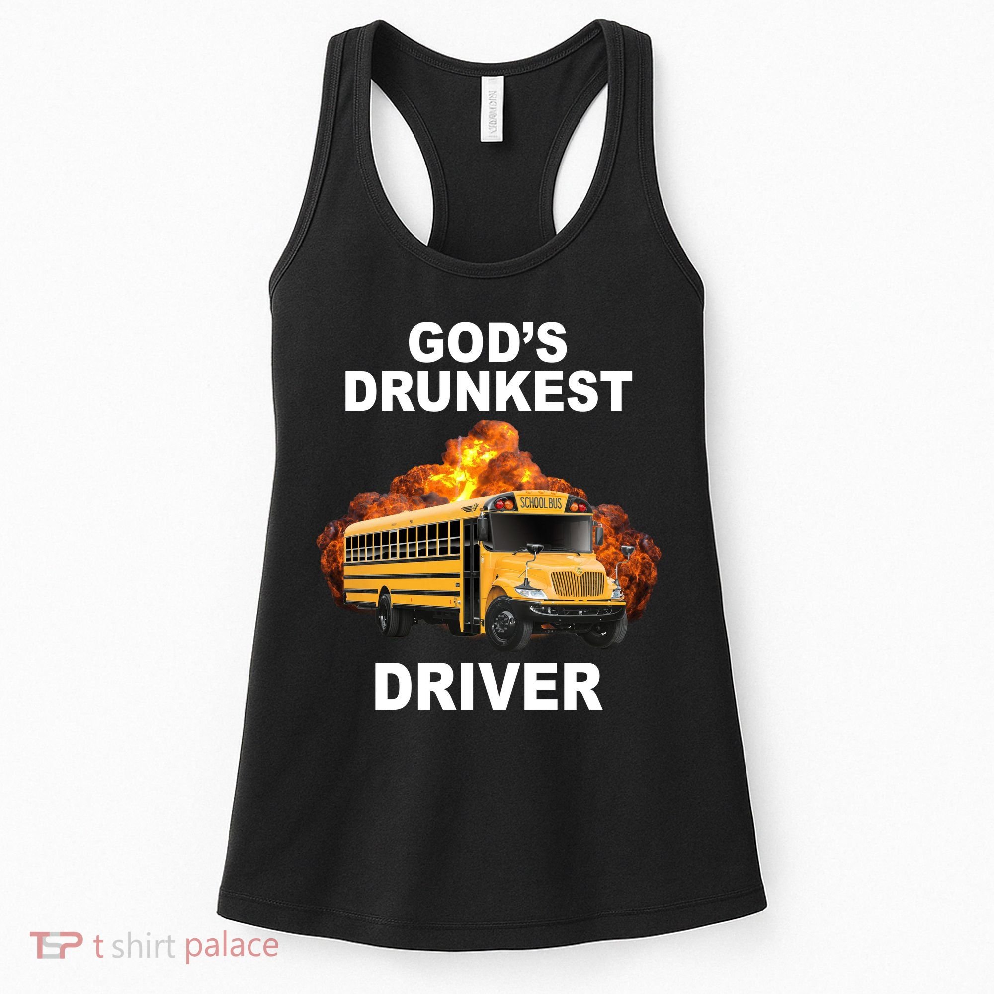 Gods Drunkest Driver Funny School Bus Women's Tank Top