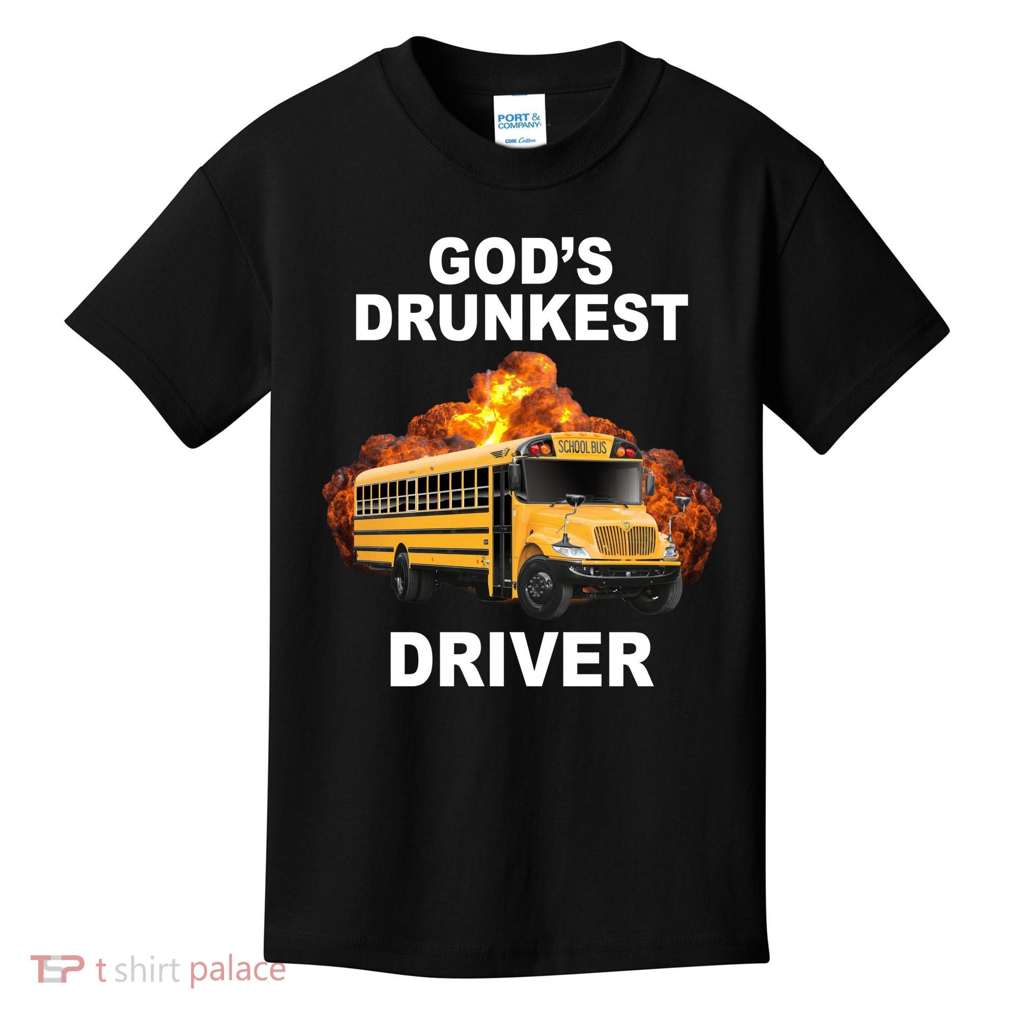 Gods Drunkest Driver Funny School Bus Kids T-Shirt
