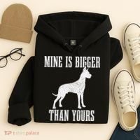 Great Dane Dog Mine Is Bigger Than Yours Great Dane Mom Dad Hoodie thumb 4