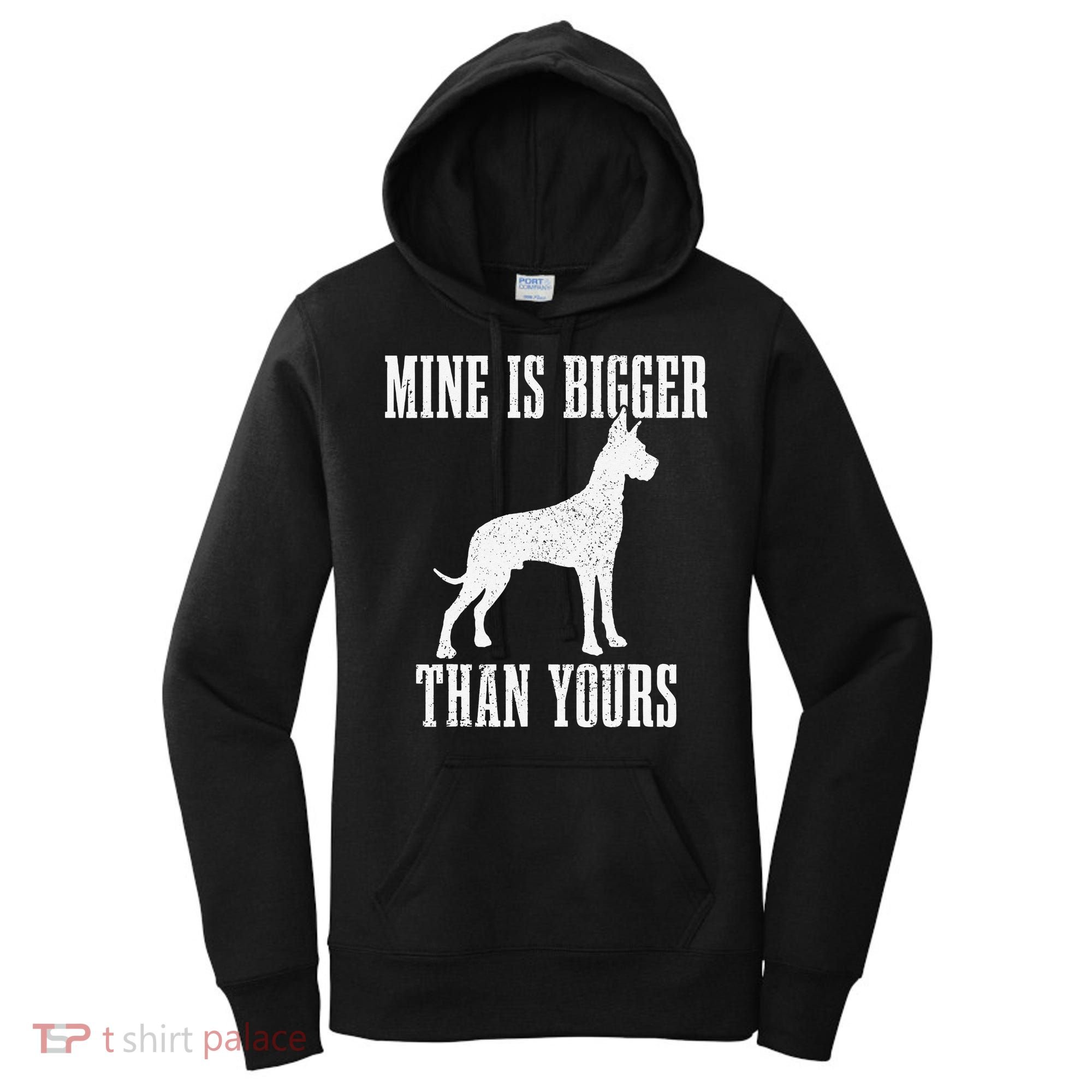 Great Dane Dog Mine Is Bigger Than Yours Great Dane Mom Dad Women's Hoodie