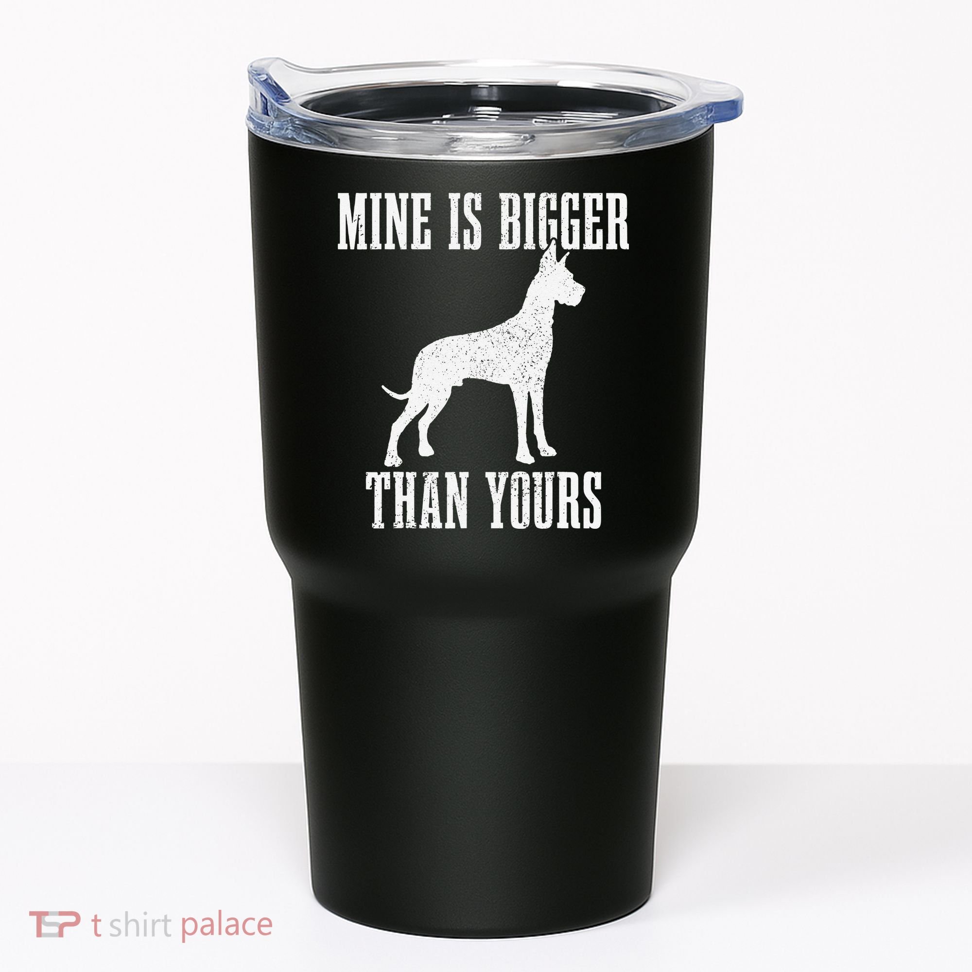 Great Dane Dog Mine Is Bigger Than Yours Great Dane Mom Dad Tumbler