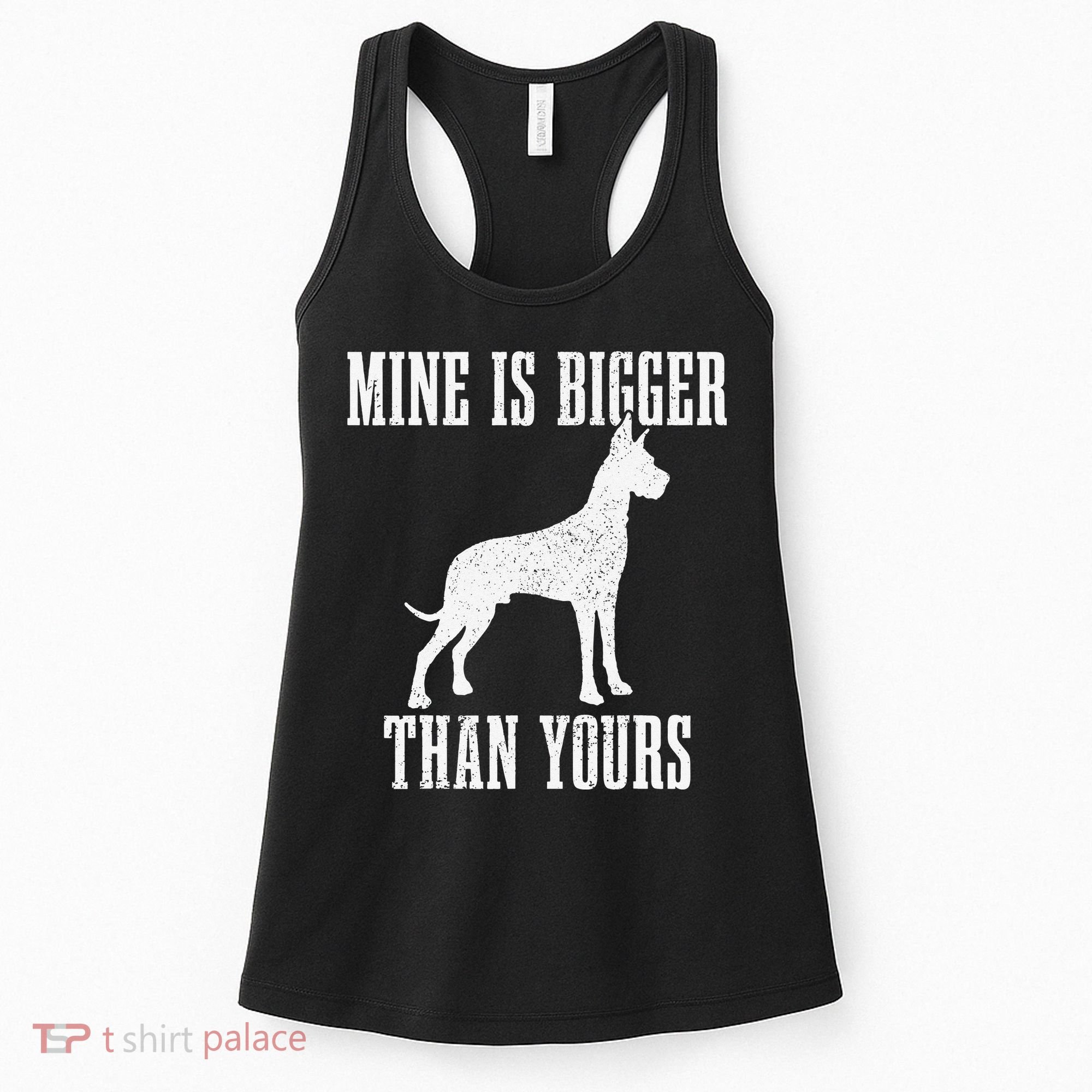 Great Dane Dog Mine Is Bigger Than Yours Great Dane Mom Dad Women's Tank Top