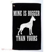 Great Dane Dog Mine Is Bigger Than Yours Great Dane Mom Dad Golf Towel thumb 0