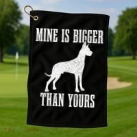Great Dane Dog Mine Is Bigger Than Yours Great Dane Mom Dad Golf Towel thumb 1