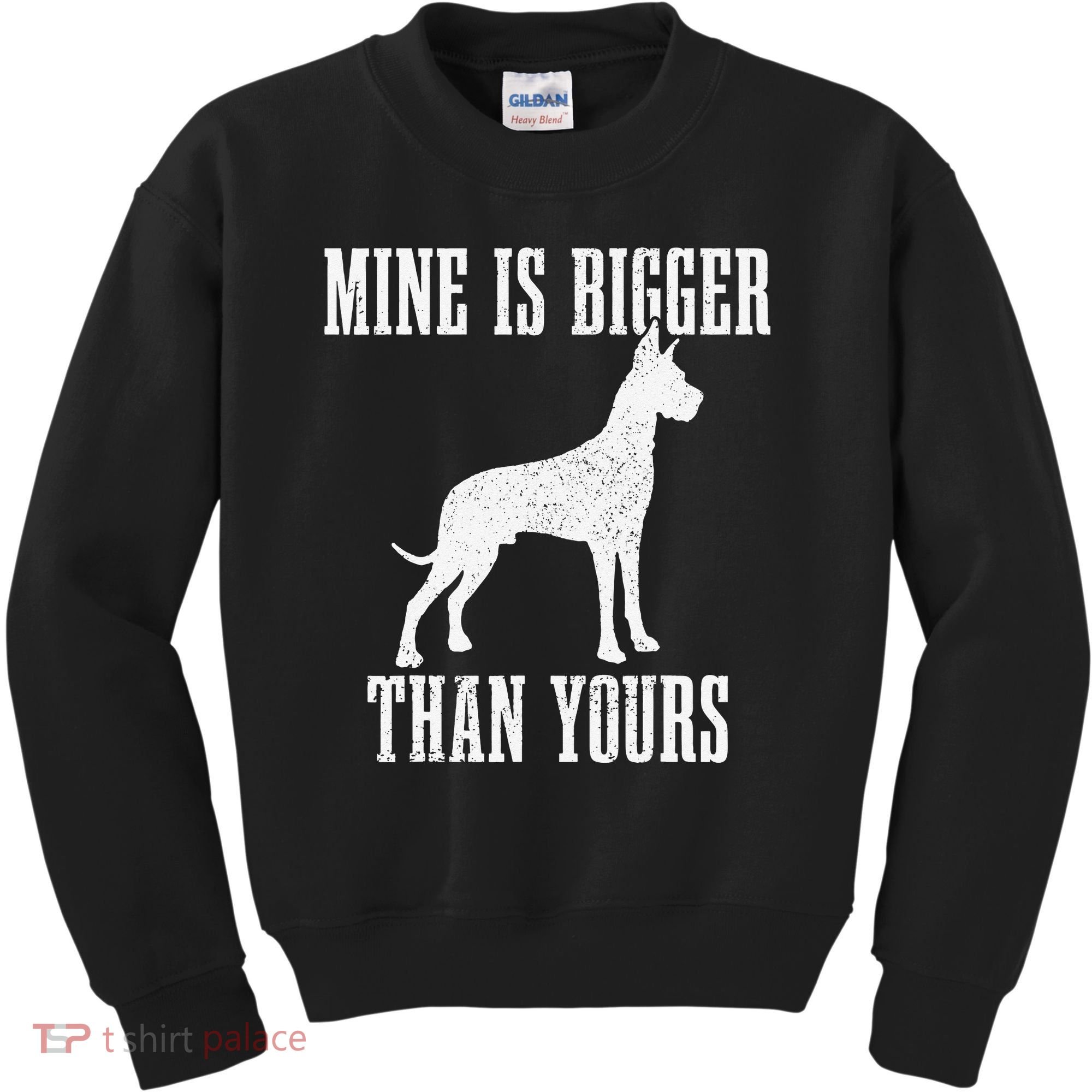Great Dane Dog Mine Is Bigger Than Yours Great Dane Mom Dad Kids Sweatshirt