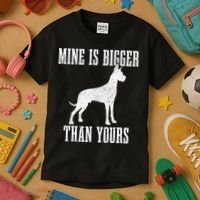 Great Dane Dog Mine Is Bigger Than Yours Great Dane Mom Dad Kids T-Shirt thumb 3