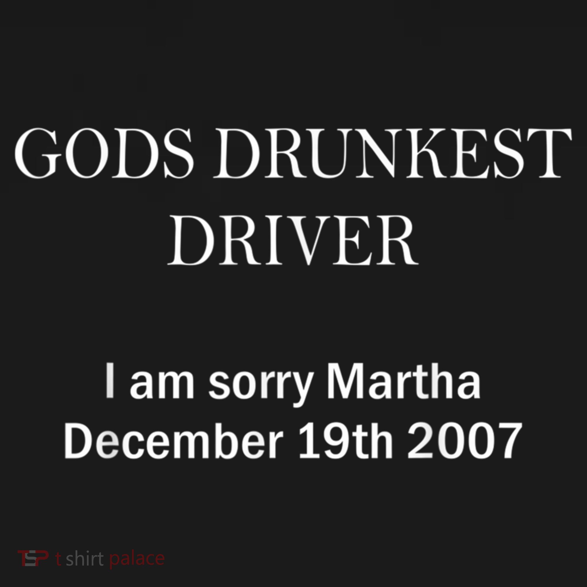 Gods Drunkest Driver I Am Sorry M.Ar.Tha December 19th 2007 Doggie Tank