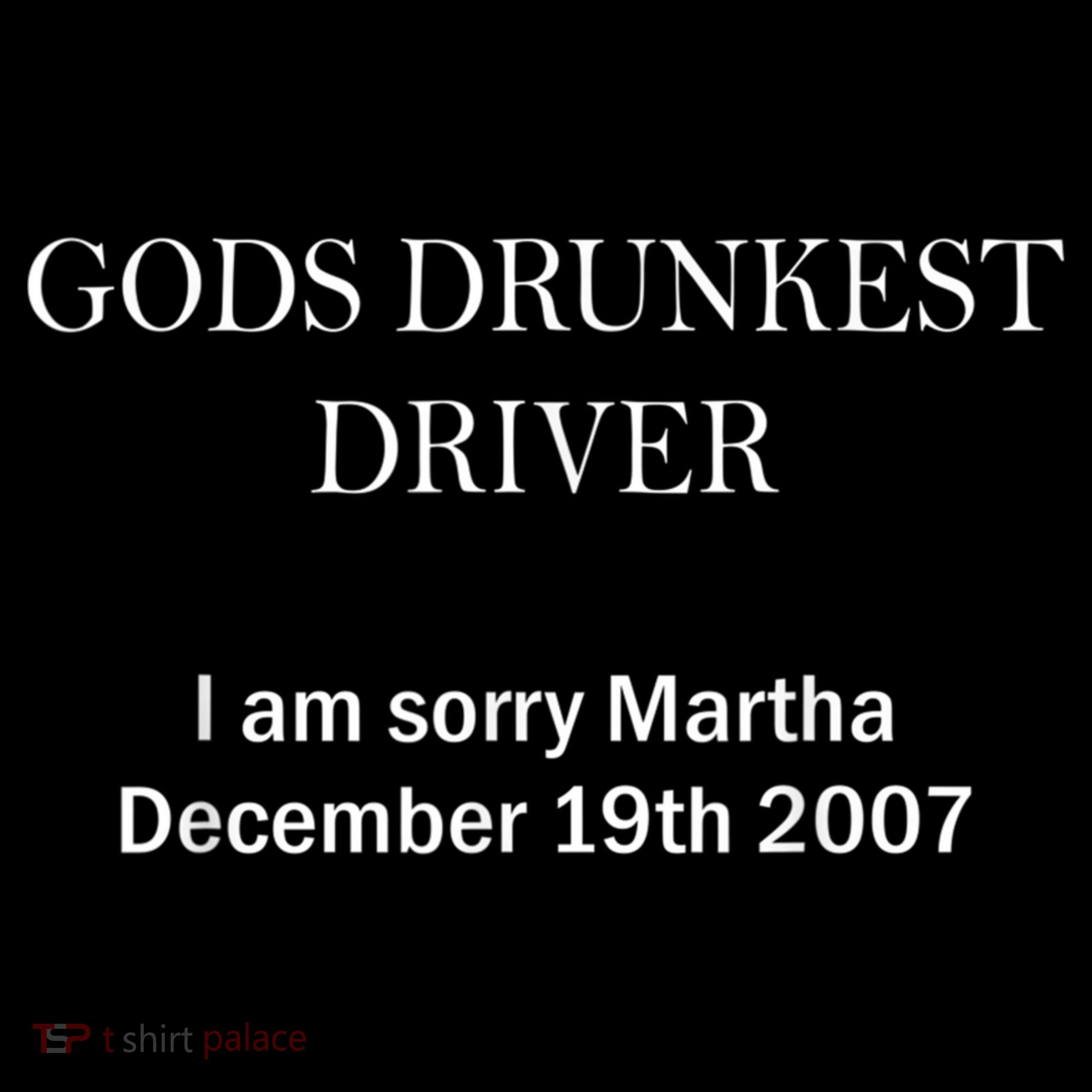 Gods Drunkest Driver I Am Sorry M.Ar.Tha December 19th 2007 Sweatshirt