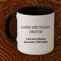 Gods Drunkest Driver I Am Sorry M.Ar.Tha December 19th 2007 Coffee Mug thumb 2