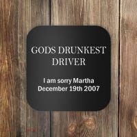 Gods Drunkest Driver I Am Sorry M.Ar.Tha December 19th 2007 Coaster thumb 0