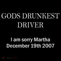 Gods Drunkest Driver I Am Sorry M.Ar.Tha December 19th 2007 Baby Bodysuit thumb 2